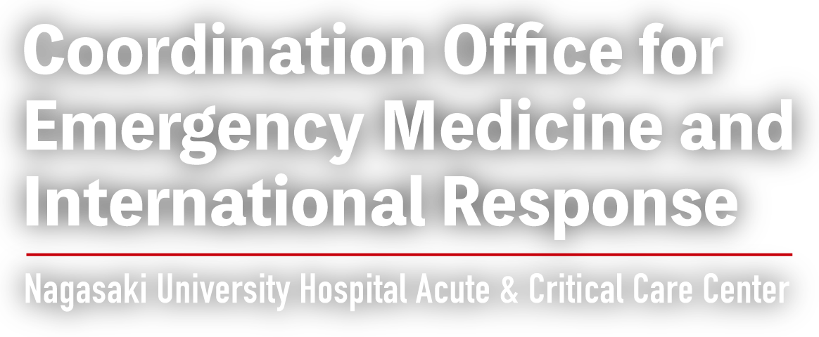 Nagasaki University Hospital Acute & Critical Care Center Coordination Office for Emergency Medicine and International Response